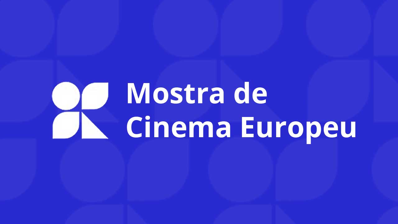 Mostra de Cinema Europeu apresenta produções inéditas no Brasil e premiadas em festivais internacionais