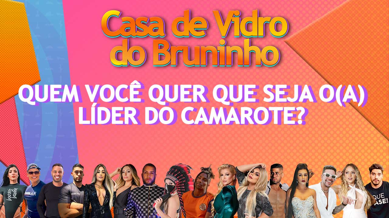 Casa de Vidro do Bruninho. Líder Camarote