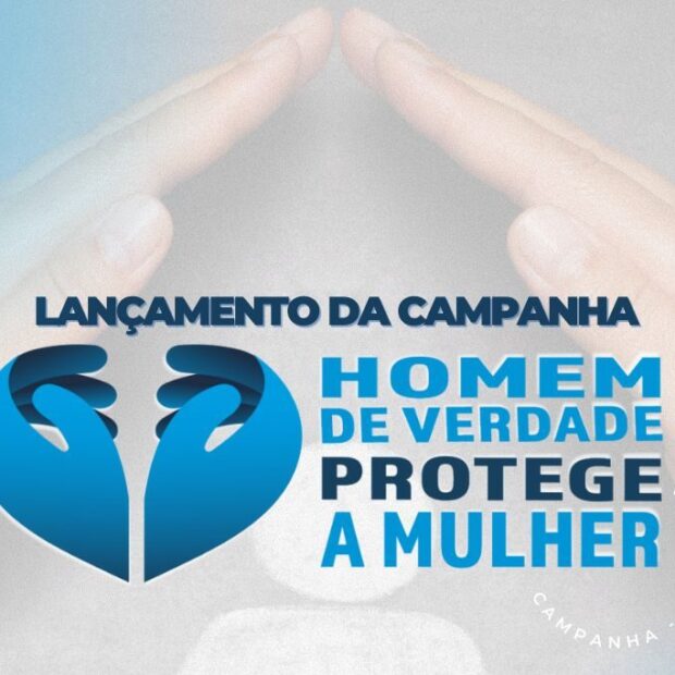 24.7. campanha homem de verdade protege a mulher e1721832752607