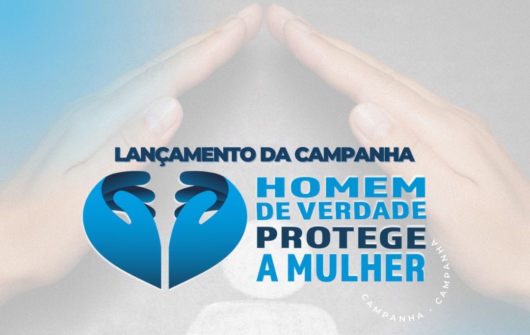 24.7. campanha homem de verdade protege a mulher e1721832752607