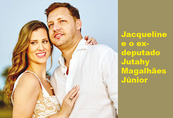 jacqueline e o ex deputado jutahy magalhães júnior capa