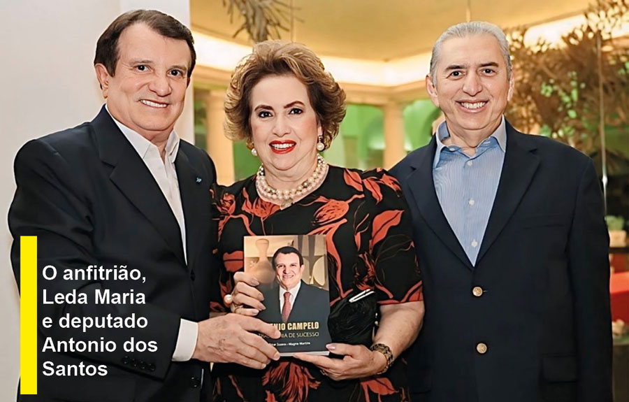 o anfitrião, leda maria e deputado antonio dos santos