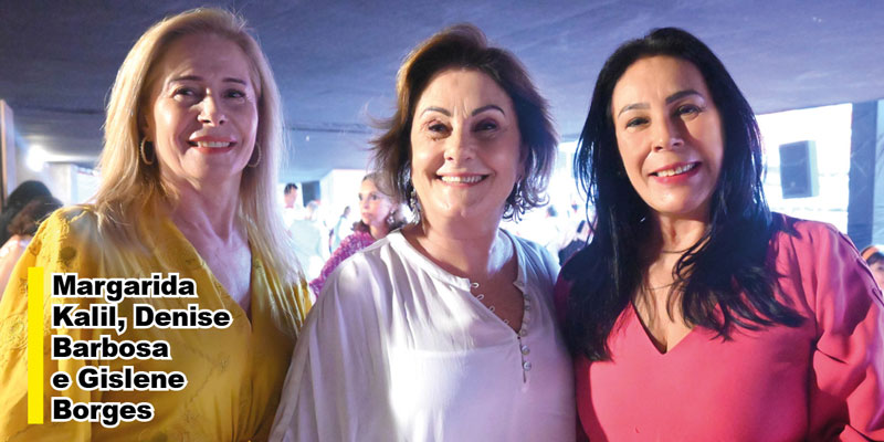 margarida kalil, denise barbosa e gislene borges