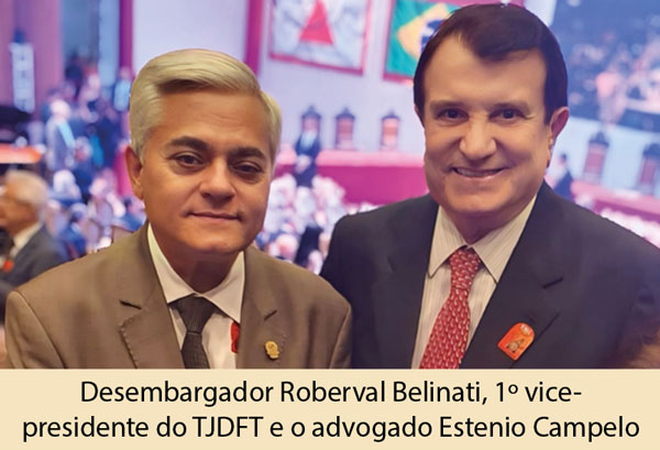 desembargador roberval belinati, 1º vice presidente do tjdft e o advogado estenio campelo capa