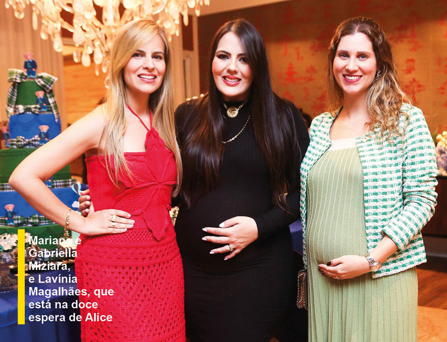 mariana e gabriella miziara, e lavínia magalhães, que está na doce espera de alice