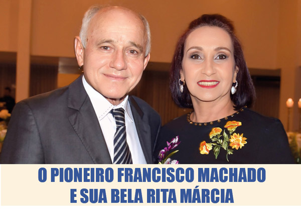 o pioneiro francisco machado, respeitado gastroenterologista, sua bela rita márcia capa