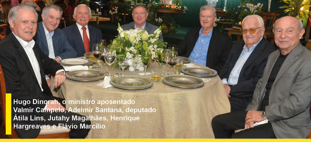 hugo dinorah, o ministro aposentado valmir campelo, adelmir santana, deputado Átila lins, jutahy magalhães, henrique hargreaves e flávio marcílio