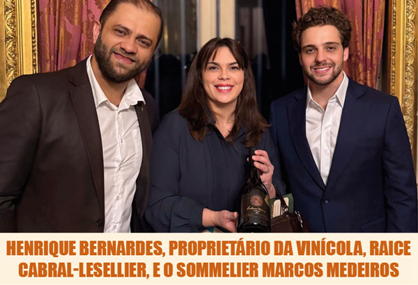 raice cabral lesellier, henrique bernardes, proprietário da vinícola, e o sommelier marcos medeiros capa