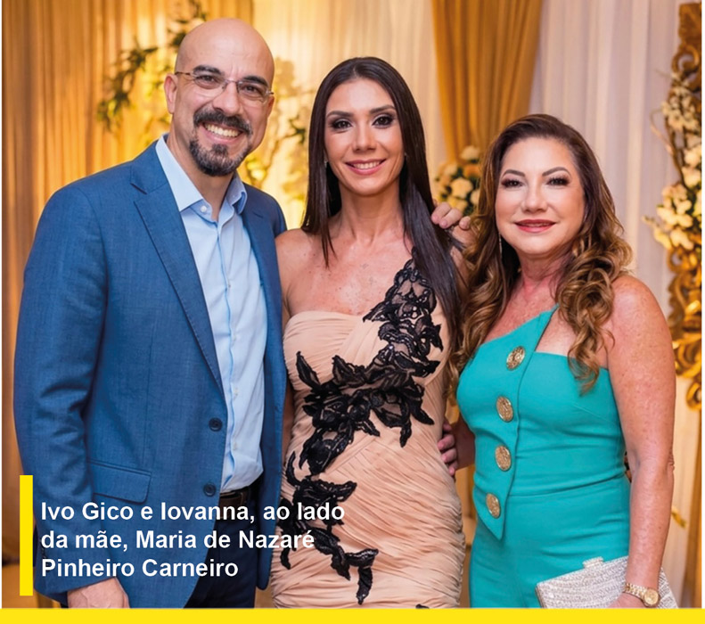 ivo gico e iovanna, ao lado da mãe, maria de nazaré pinheiro carneiro