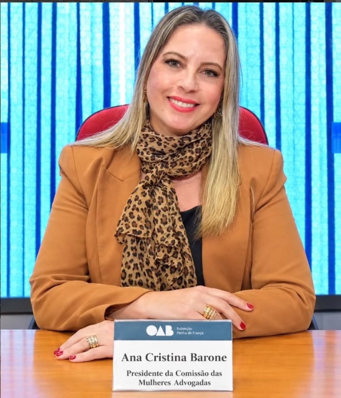 Dra. Ana Cristina Barone - Presidente da Comissão da Mulher Advogada da OAB Penha de França
